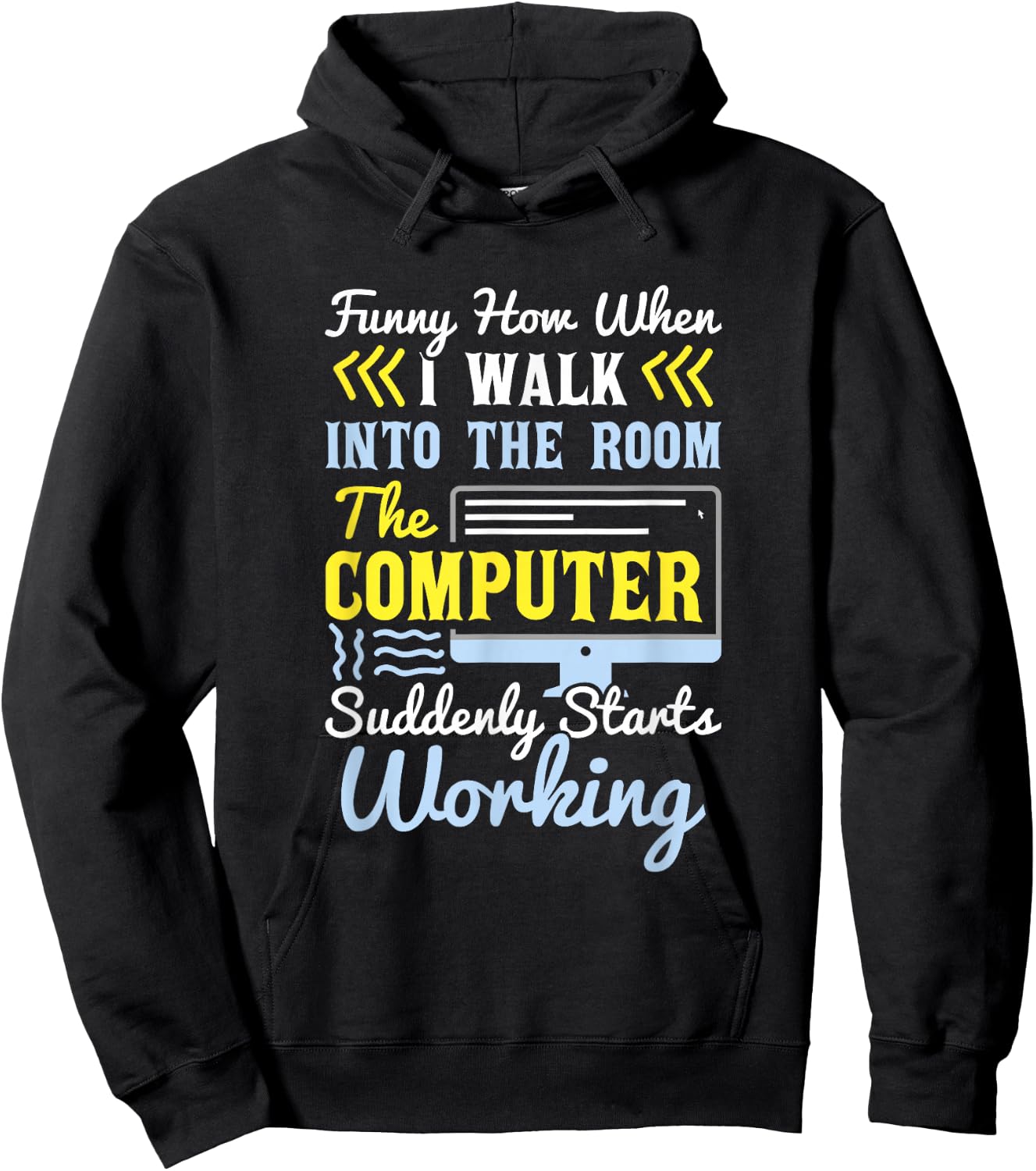 Tech Support I Computer Starts Working For Computer Geek Hoodie - Hoodie | Black