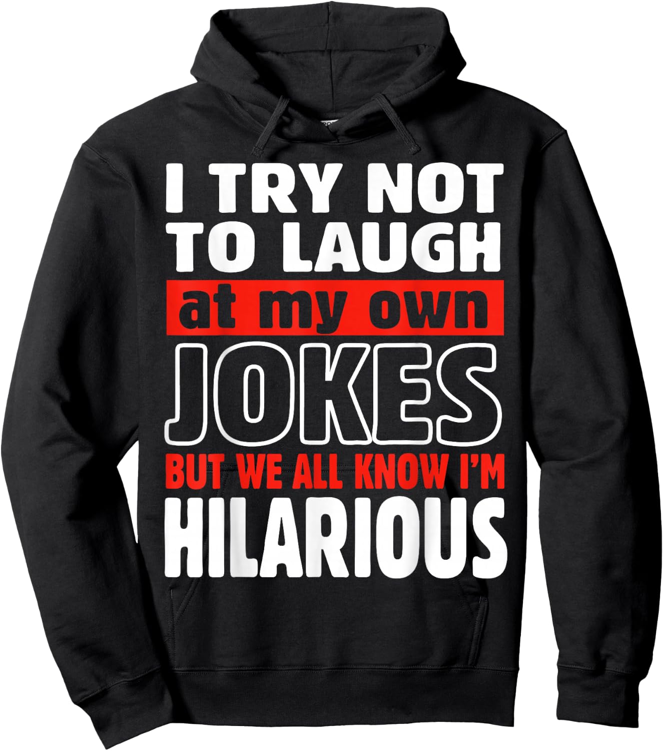I Try Not to Laugh at My Own Jokes Comedian Gift Hoodie - Hoodie | Black