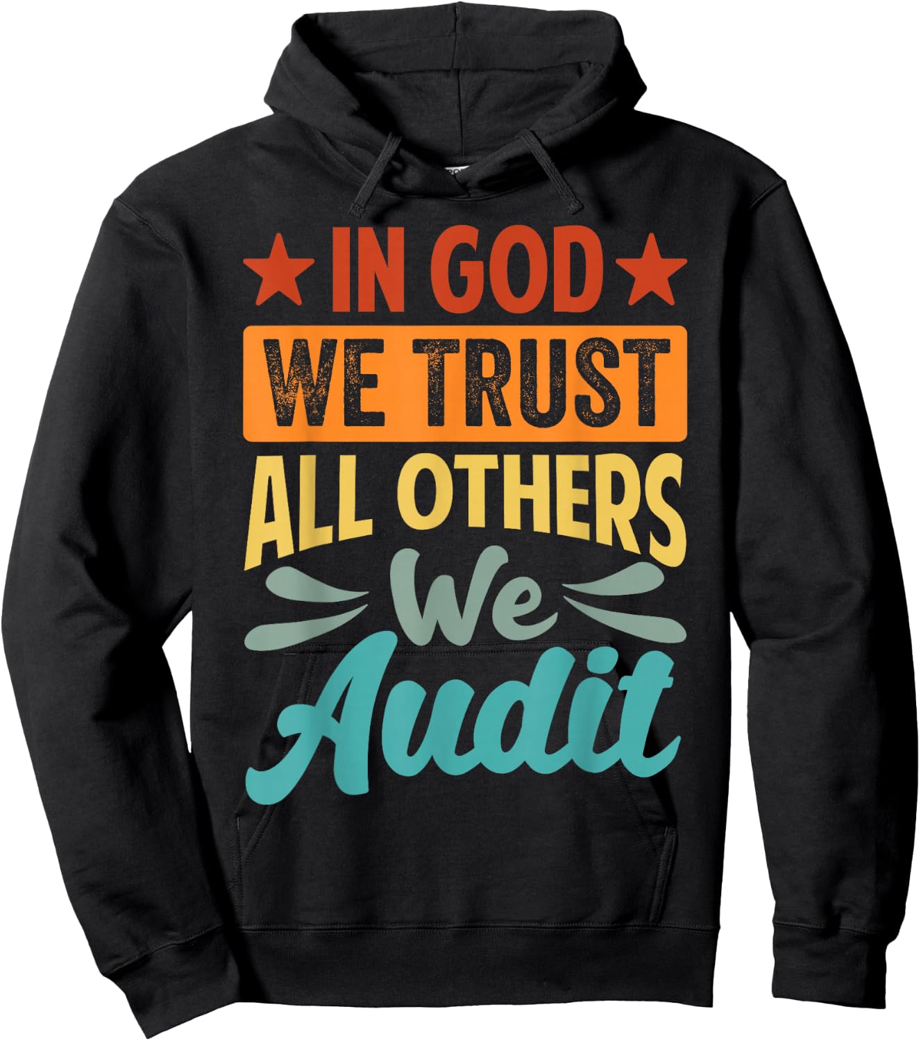 In God We Trust All Others We Audit - Funny Accountant Hoodie - Hoodie | Black