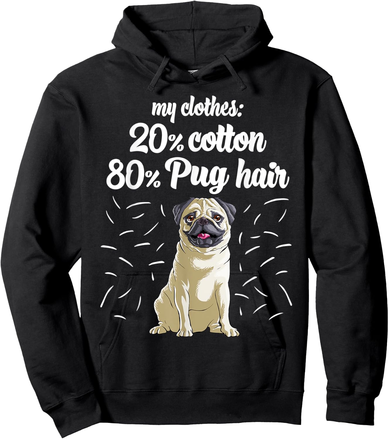 My Clothes: 20% Cotton 80% Pug Hair Dog Lover Women Kids Hoodie - Hoodie | Black