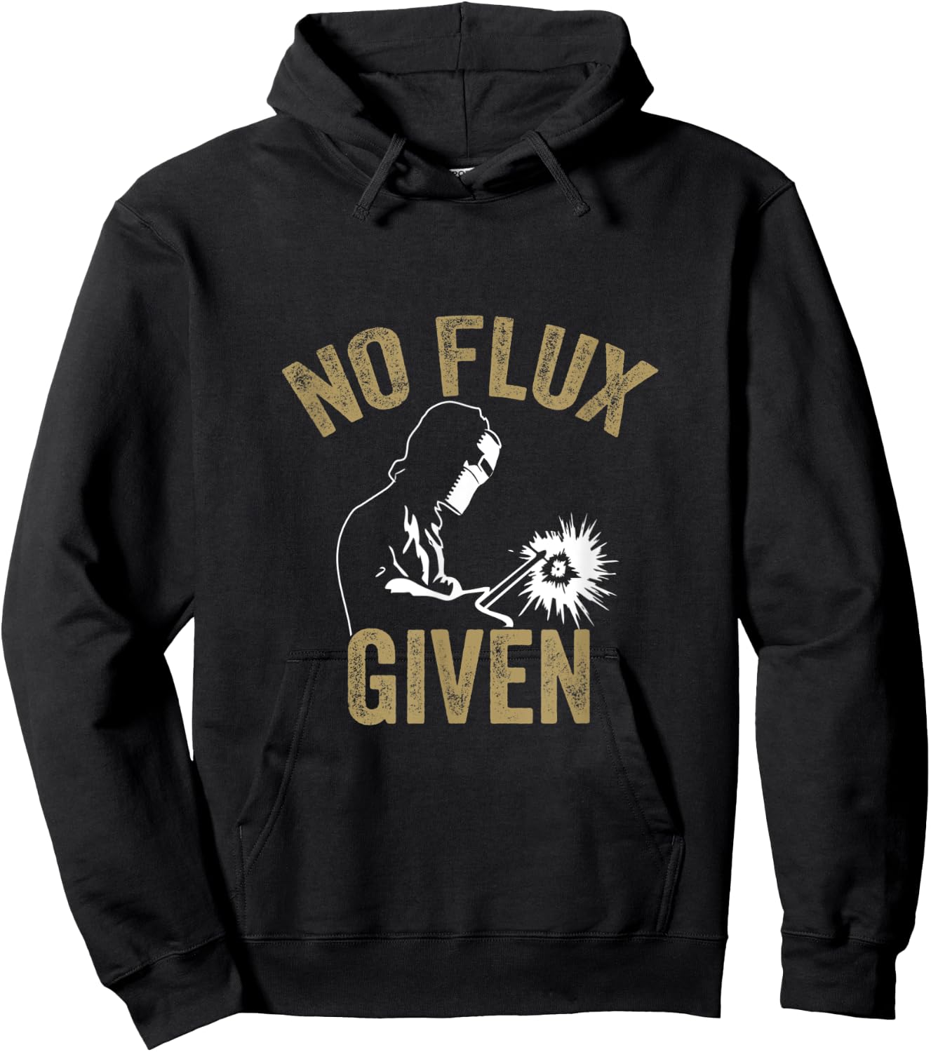 No Flux Given Welding Lover Welder Metal Worker Gift Hoodie - Hoodie | Black