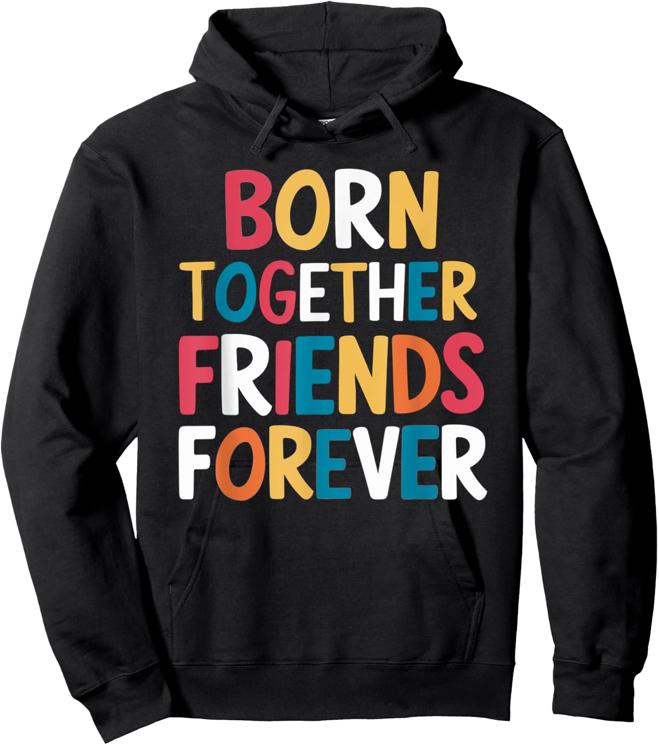Born Together Friends Forever Twin Saying Hoodie - Hoodie | Black