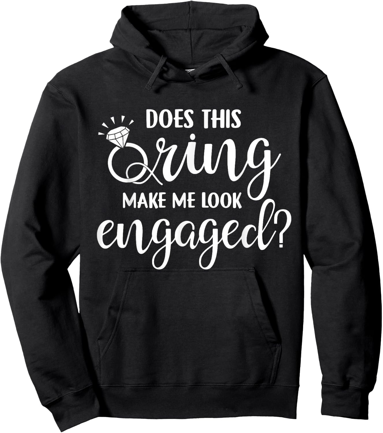 Does This Ring Make Me Look Engaged Wedding Gift Hoodie - Hoodie | Black