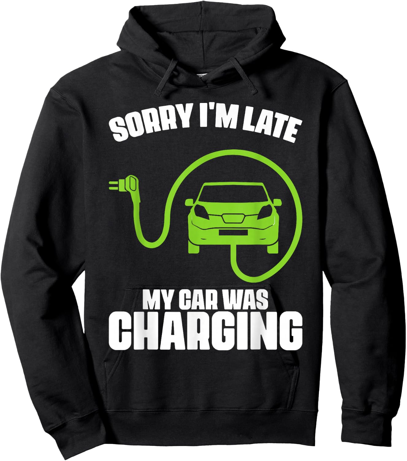 Sorry I'm Late My Car Was Charging Electric Car Drivers Hoodie - Hoodie | Black