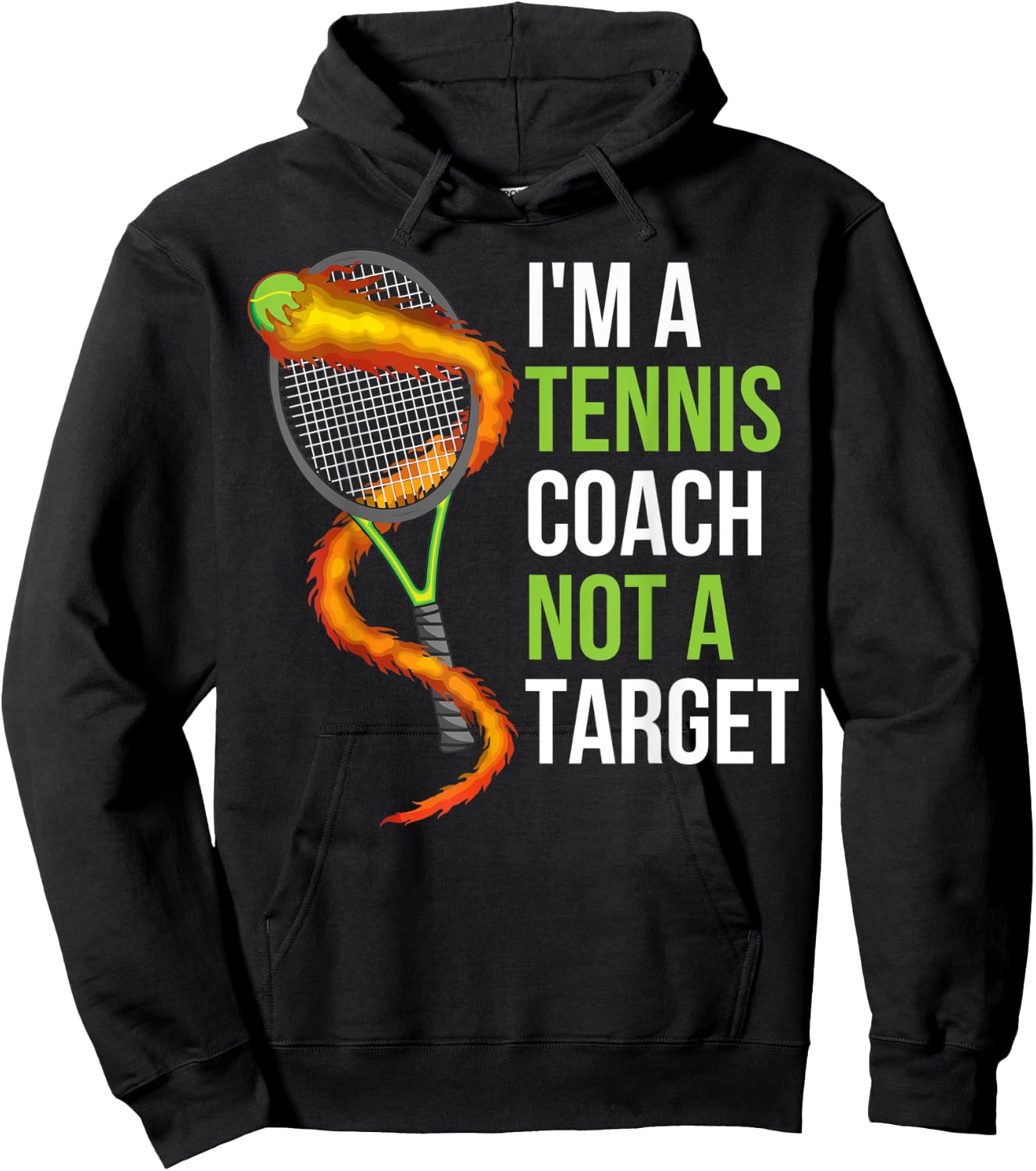 Im A Tennis Coach Not A Target Hoodie - Hoodie | Black