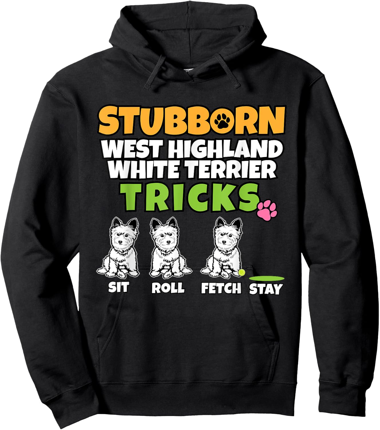 Stubborn West Highland White Terrier Tricks I Westi Hoodie - Hoodie | Black
