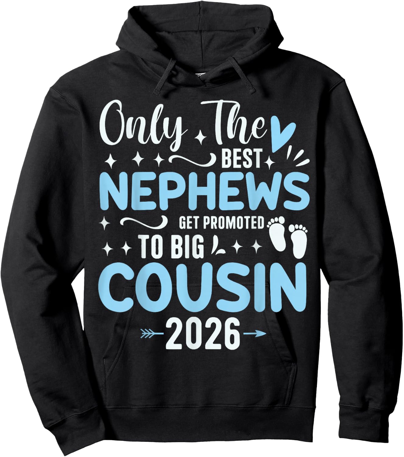 Only The Best Nephews Get Promoted to Big Cousin Est 2026 Hoodie - Hoodie | Black
