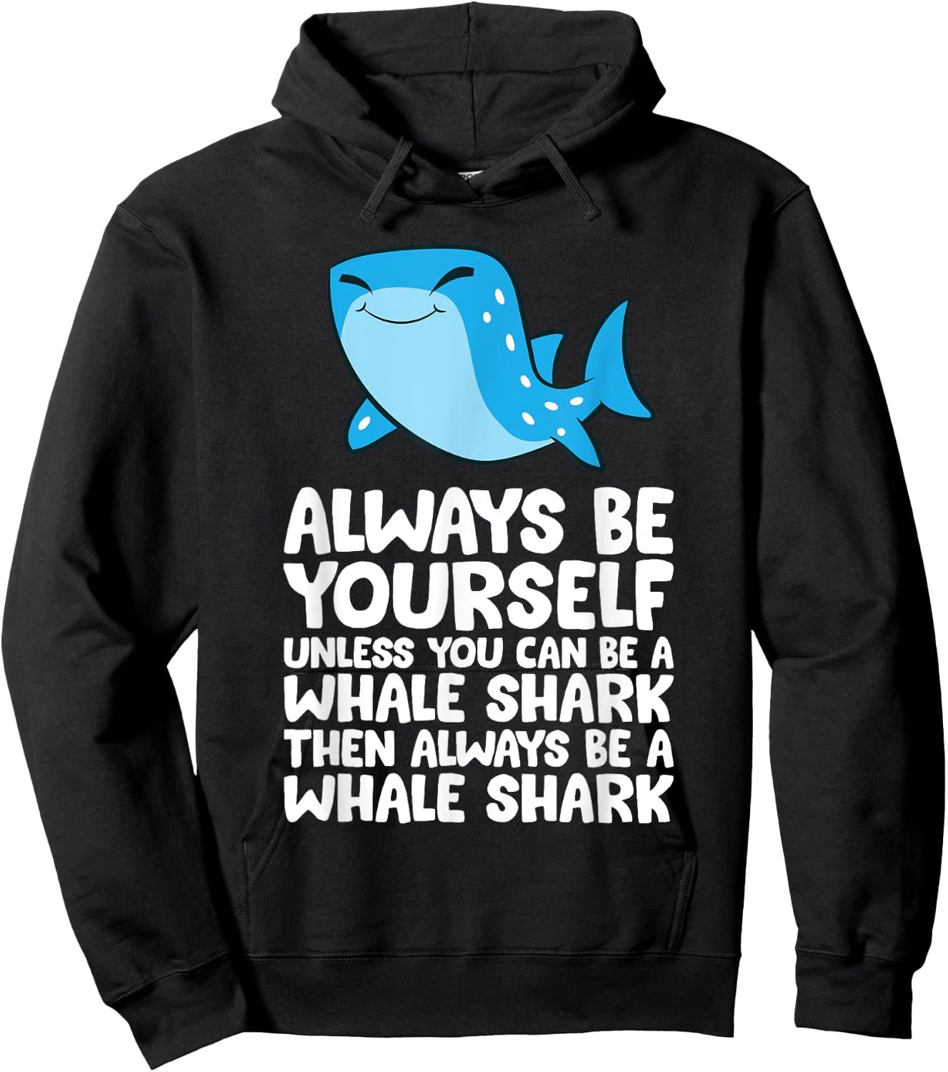 Always Be Yourself Unless You Can Be A Whale Shark Hoodie - Hoodie | Black