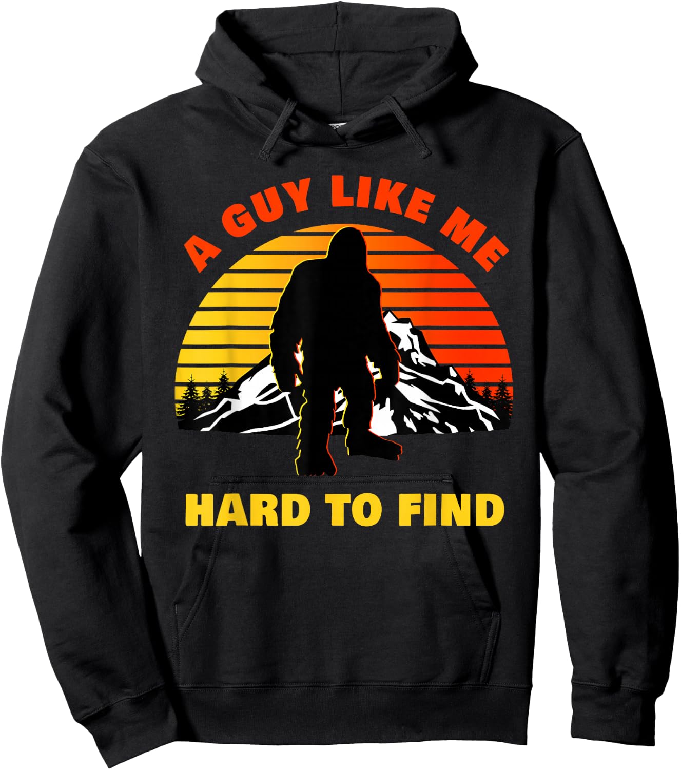A Guy Like Me is Hard to Find – Funny Big Foot Men's Humor Hoodie - Hoodie | Black