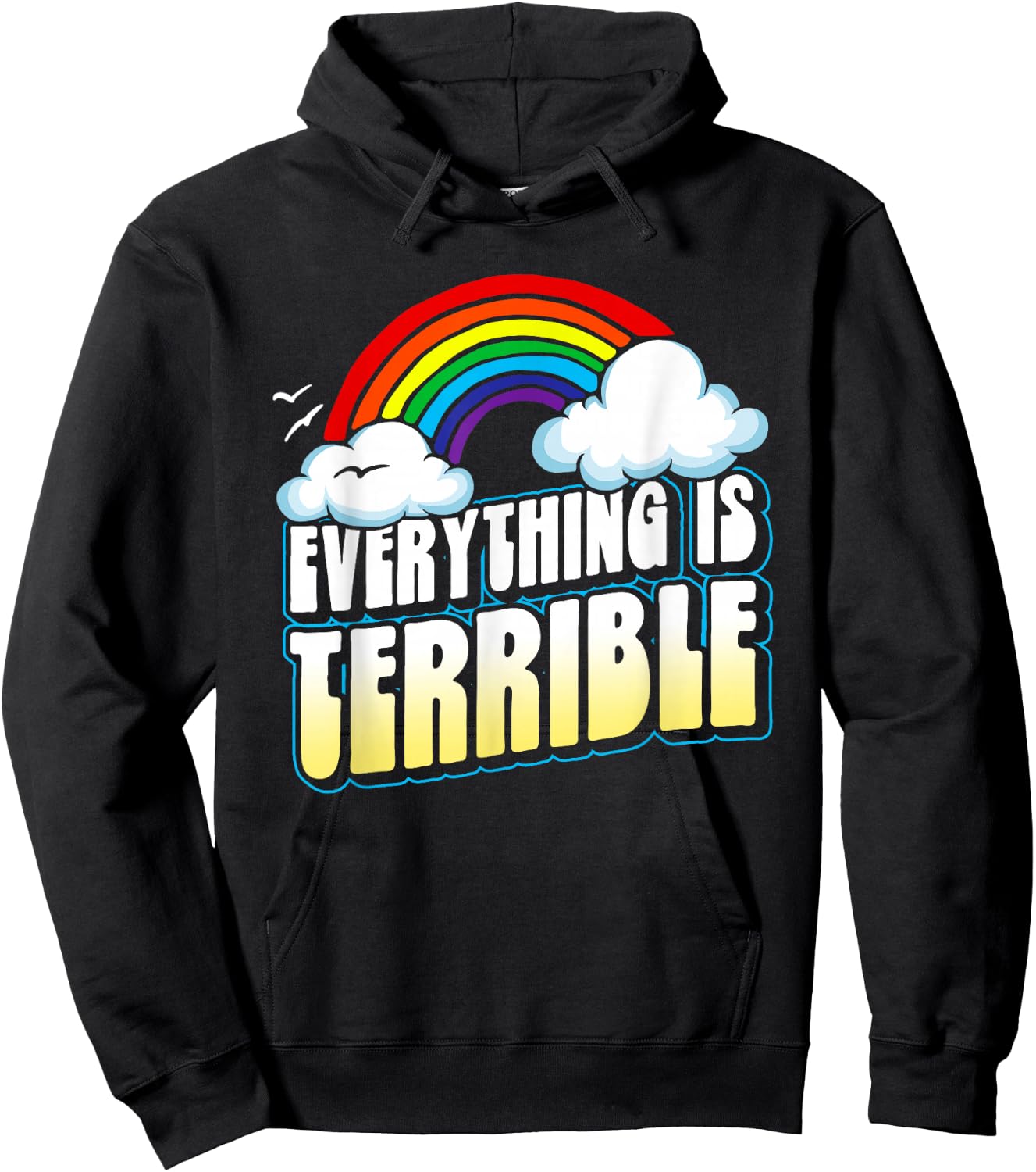 Everything is Terrible! Funny Pessimistic Retro 80s Rainbow Hoodie - Hoodie | Black
