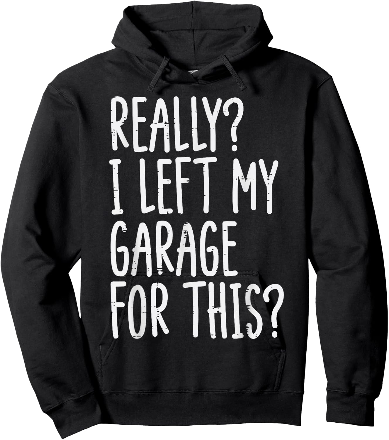 Really I Left My Garage For This Funny Car Auto Mechanic Men Hoodie - Hoodie | Black