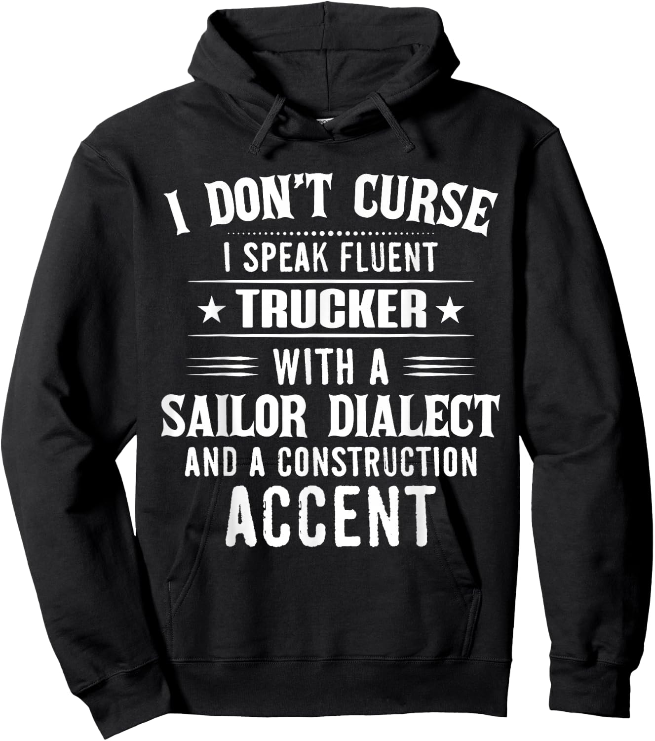 I Don't Curse I Speak Fluent Trucker With A Sailor Dialect Hoodie - Hoodie | Black