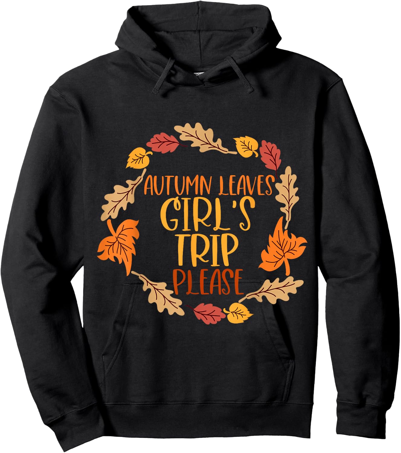 Autumn Leaves And Girl's Trip Please, Fall Girl Squad Trip Hoodie - Hoodie | Black