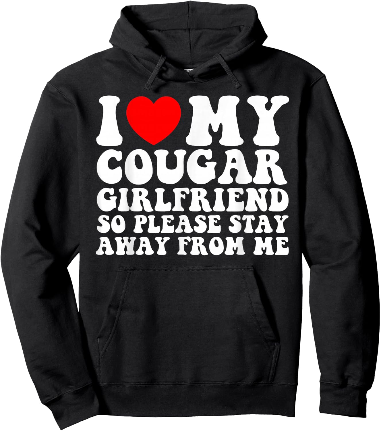I Love My Cougar Girlfriend So Please Stay Away From Me Hoodie - Hoodie | Black