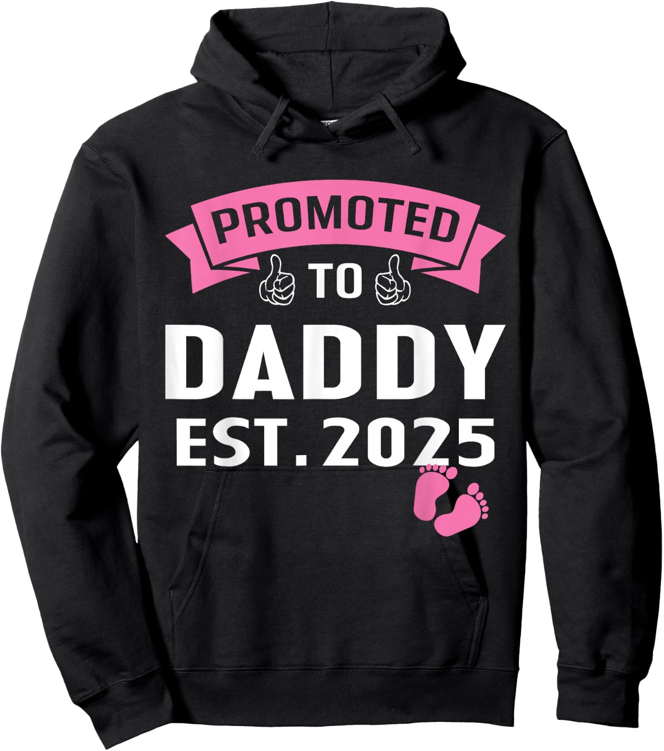 Promoted to Daddy It's A Girl Est 2025 New Dad First Daddy Hoodie - Hoodie | Black