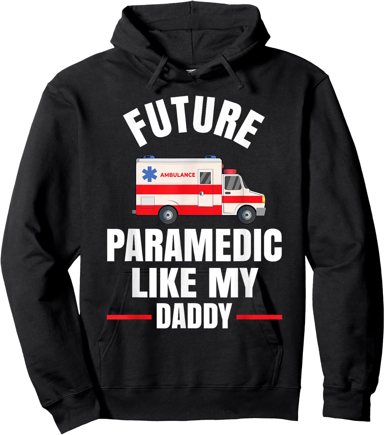 Future Paramedic Like My Daddy Hoodie - Hoodie | Black