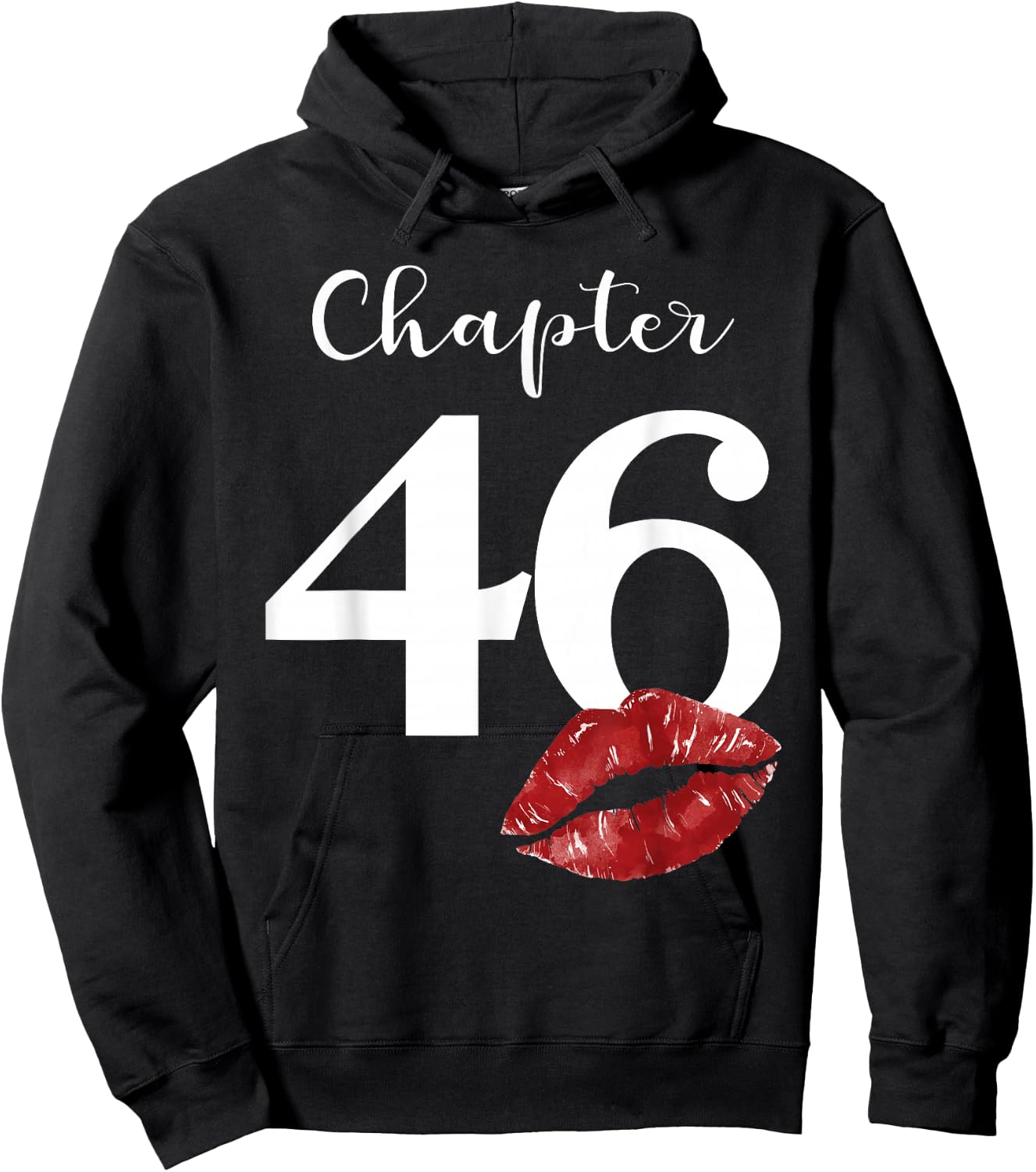 46th Birthday Chapter Red Lips Kiss 46 Years Old Party Hoodie - Hoodie | Black