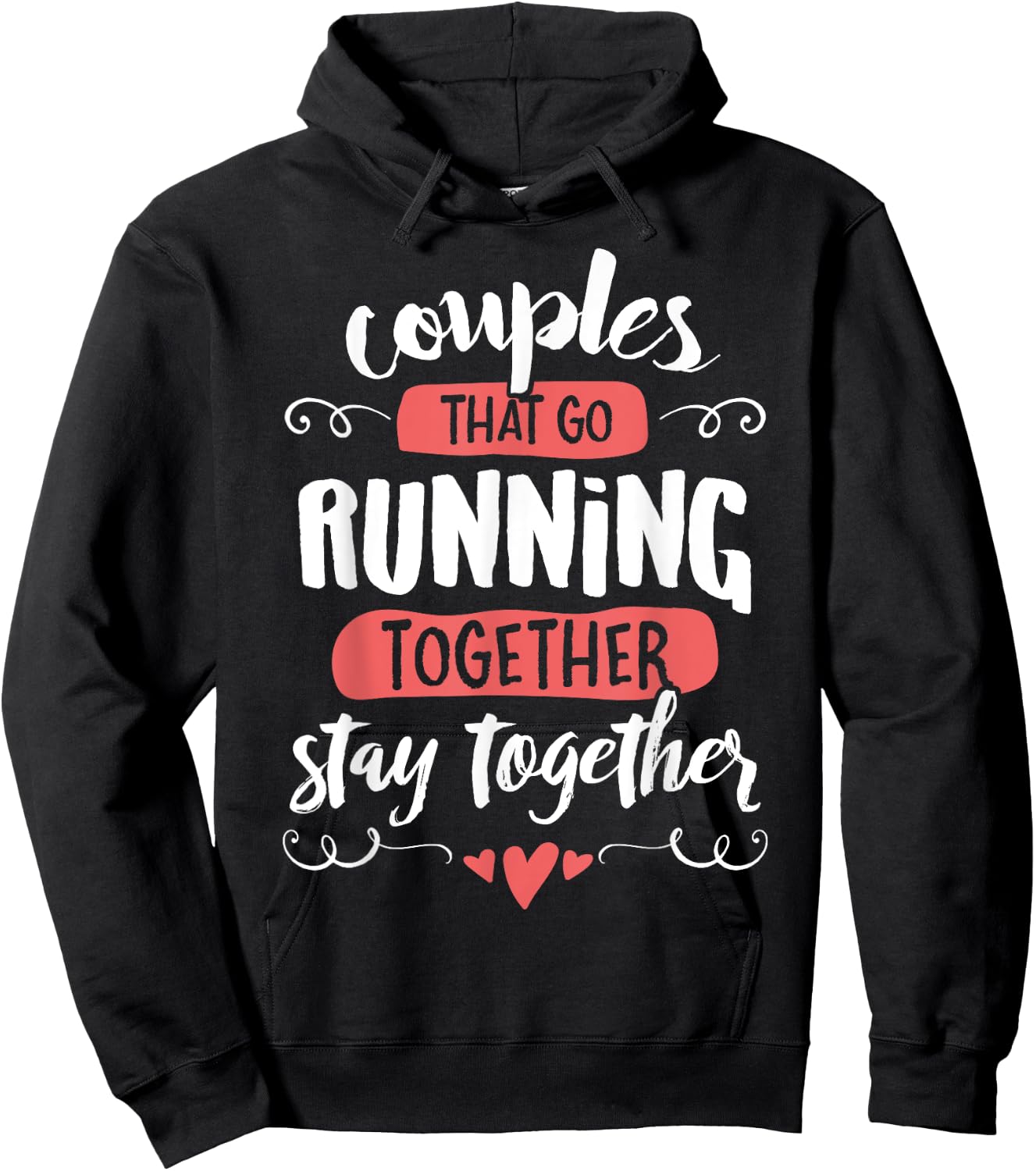 Couples Running Shirts - go Running Together Stay Together Hoodie - Hoodie | Black