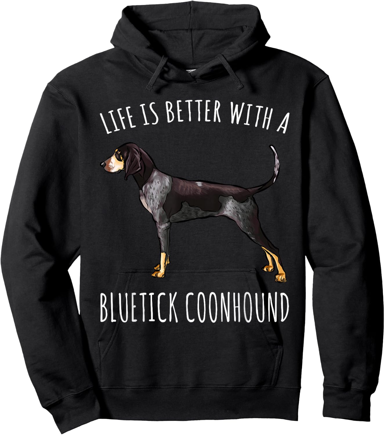 Life Is Better With A Bluetick Coonhound Dog Lover Hoodie - Hoodie | Black