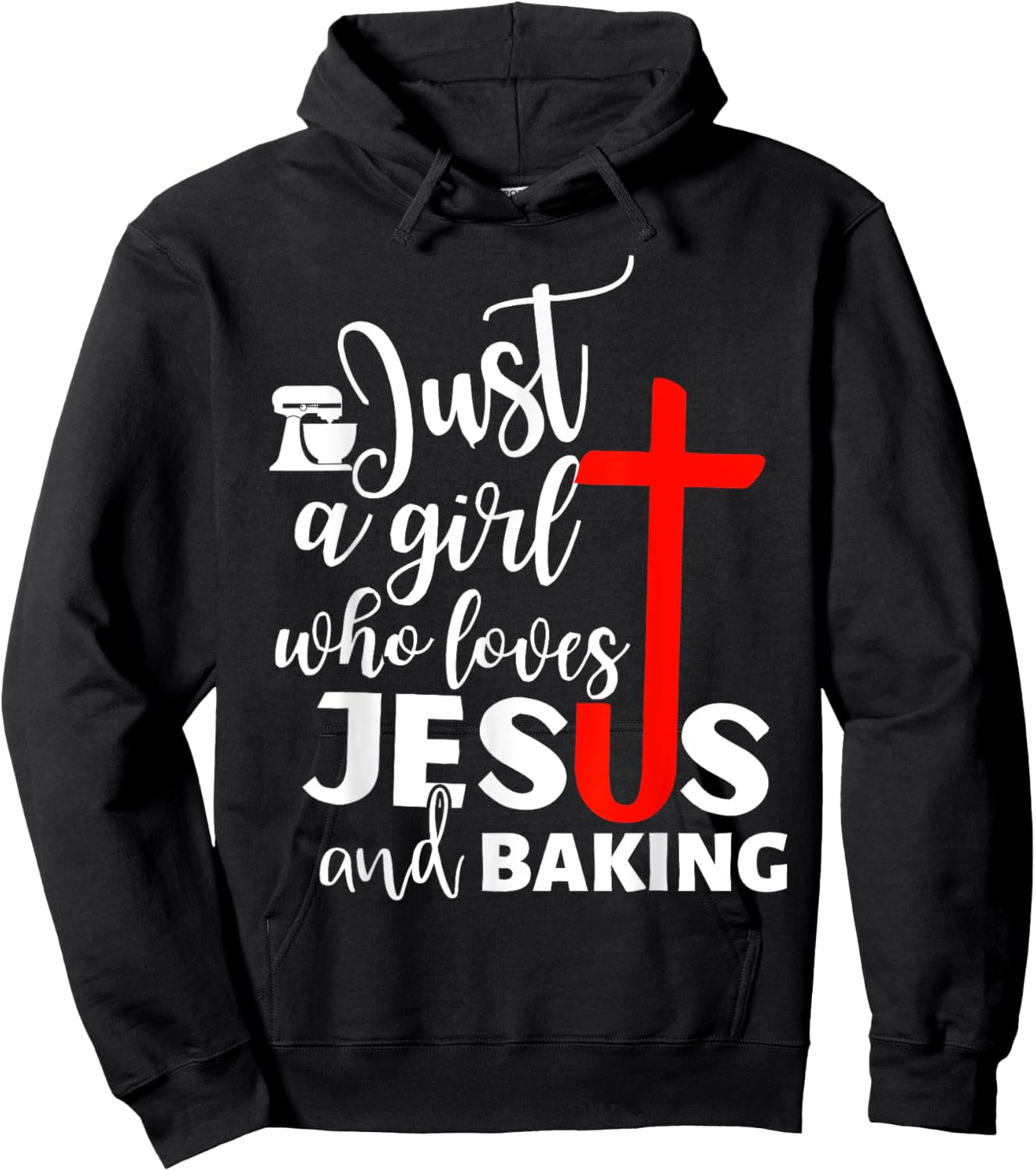 Just A Girl Who Loves Jesus And Baking - Funny Christian Hoodie - Hoodie | Black