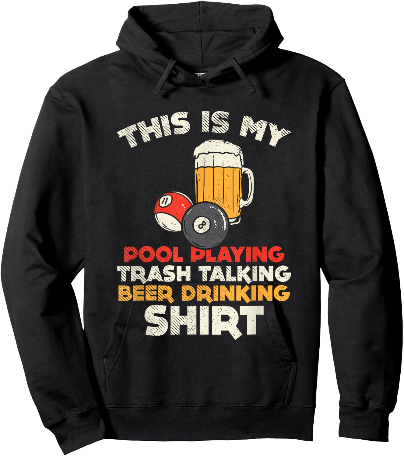 My Pool Playing Trash Talking Beer Drinking / Billiards Hoodie - Hoodie | Black