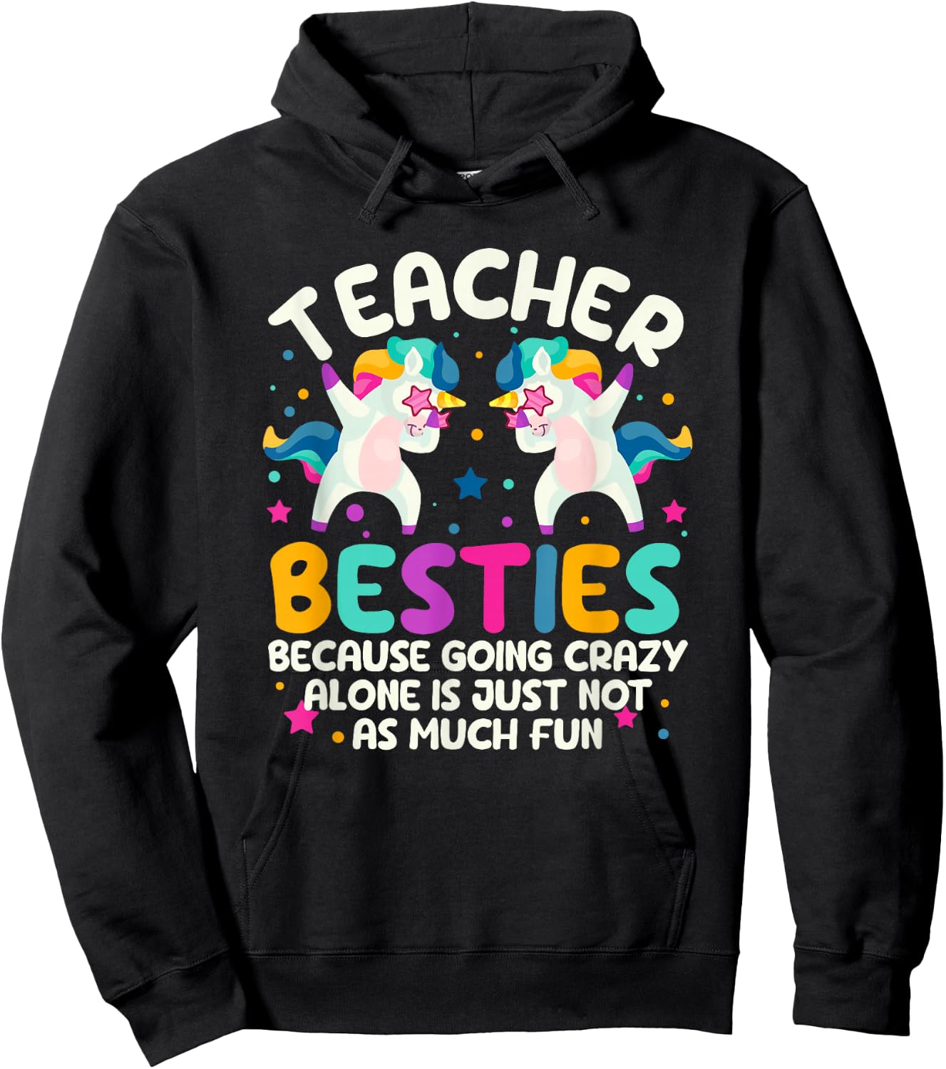 Teacher Besties Because Going Crazy Alone Back To School Hoodie - Hoodie | Black