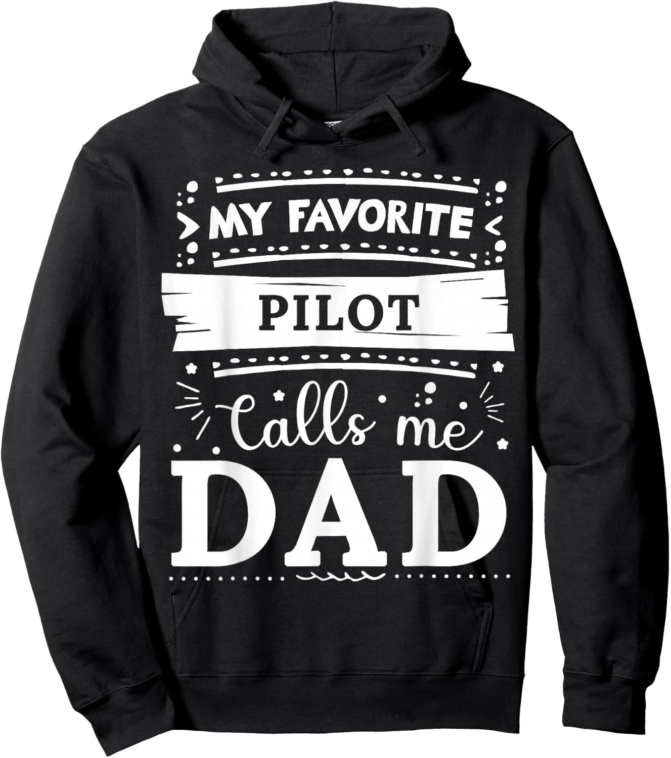 My favorite Pilot calls me dad Pilot dad Hoodie - Hoodie | Black