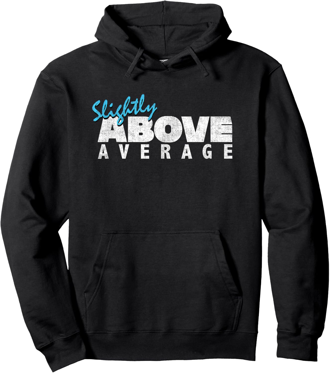 Slightly Above Average For Funny Underachievers Hoodie - Hoodie | Black