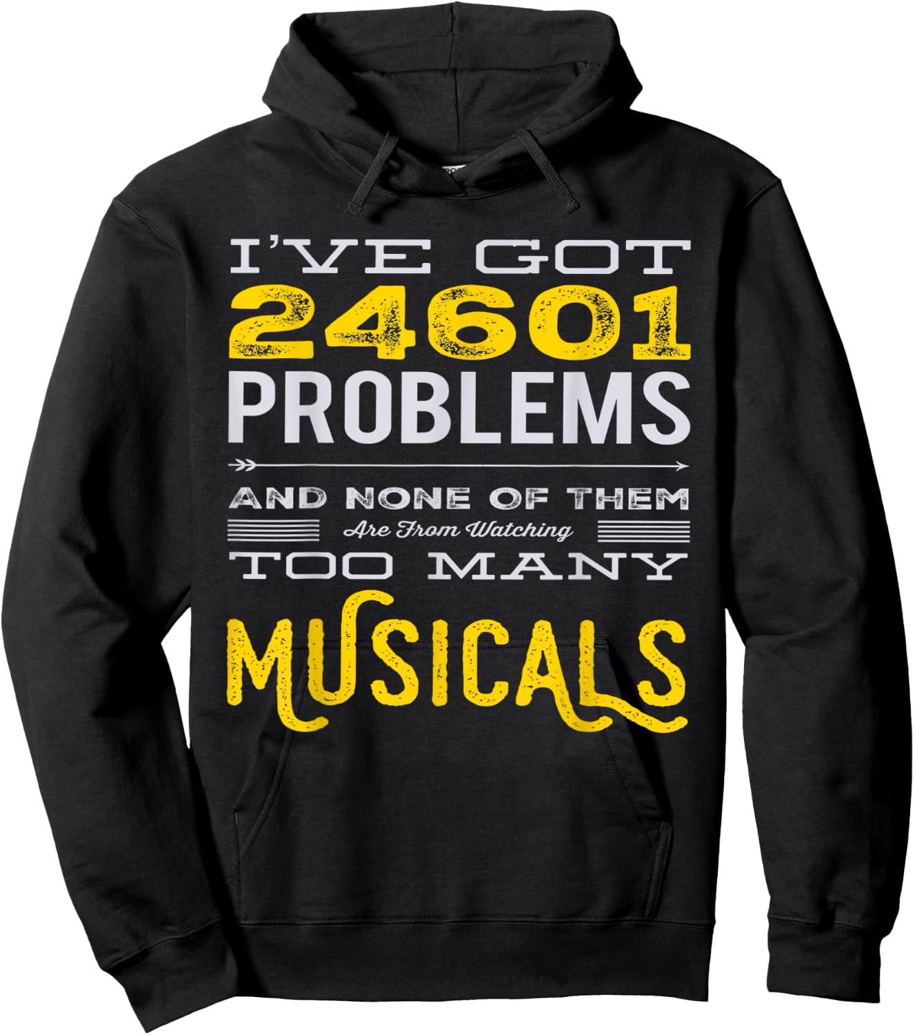 Musical Theatre 24601 Problems Funny Hoodie - Hoodie | Black