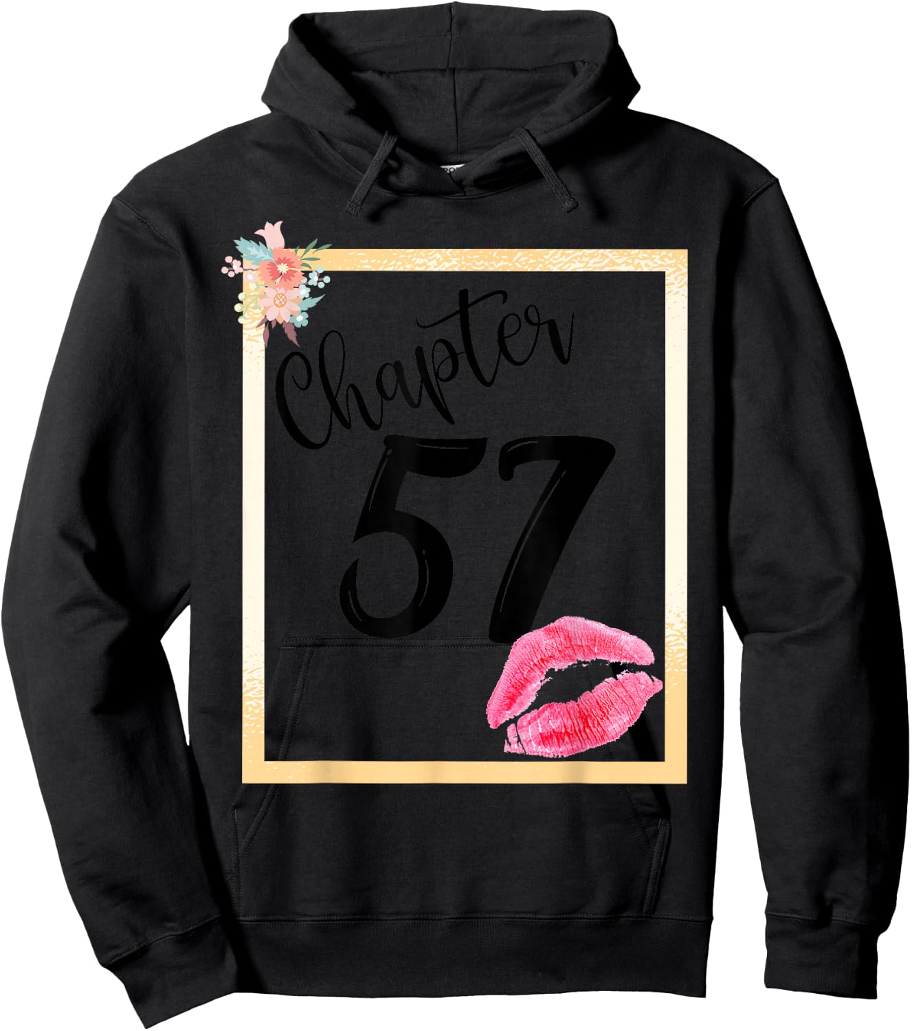 Chapter 57 years 57th happy birthday lips girls women gift Hoodie - Hoodie | Black