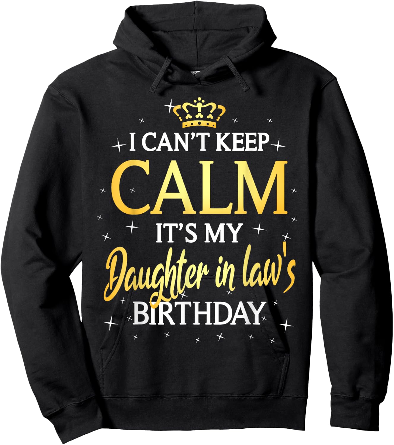 I Can't Keep Calm It's My Daughter in law Birthday Gift Bday Hoodie - Hoodie | Black