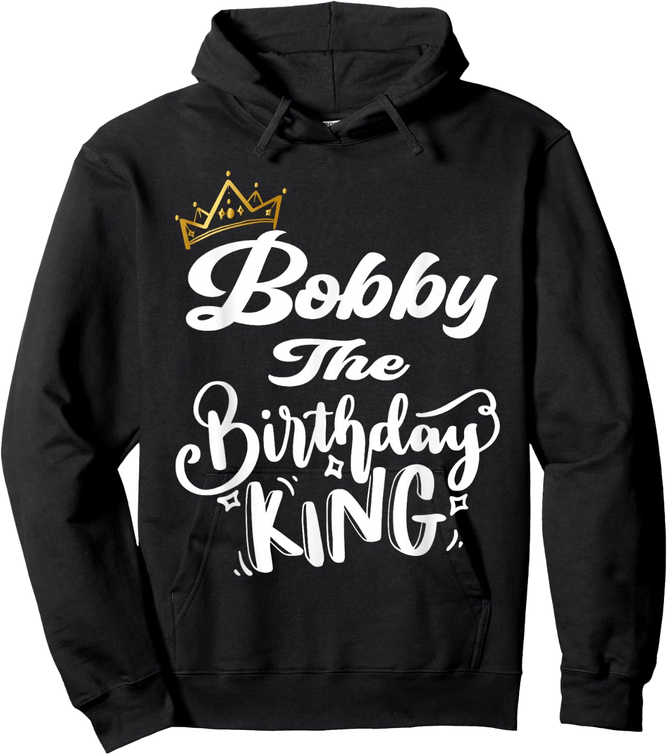 Bobby The Birthday King Happy Birthday Shirt Men Boys Teens Hoodie - Hoodie | Black