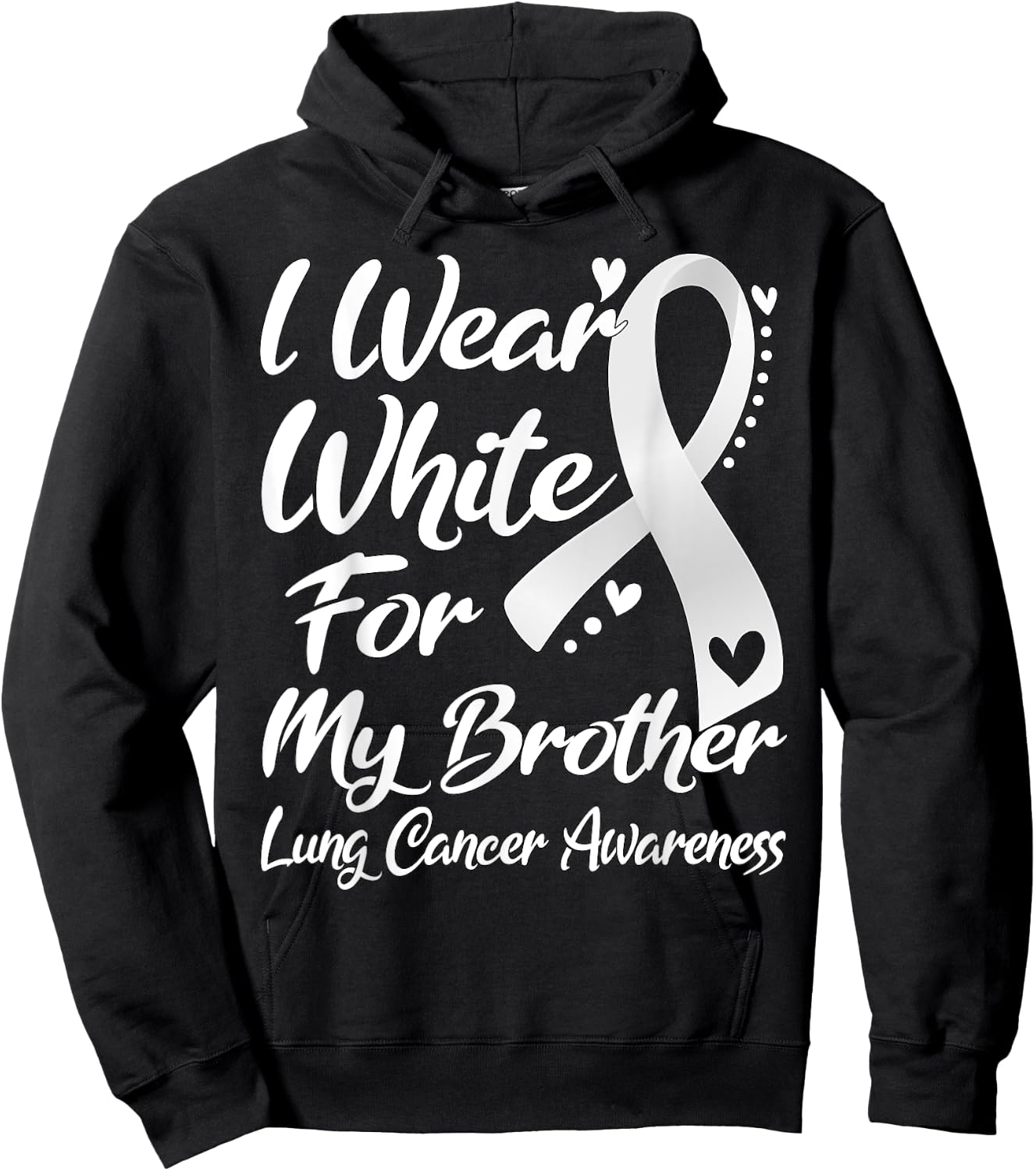 I Wear White For My Brother Lung Cancer Awareness Hoodie - Hoodie | Black