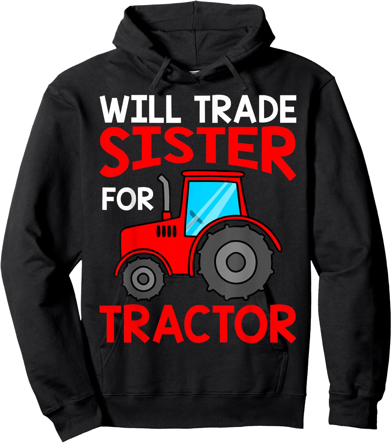 Will Trade Sister For Tractor Boy Brother Shirts For Kids Hoodie - Hoodie | Black