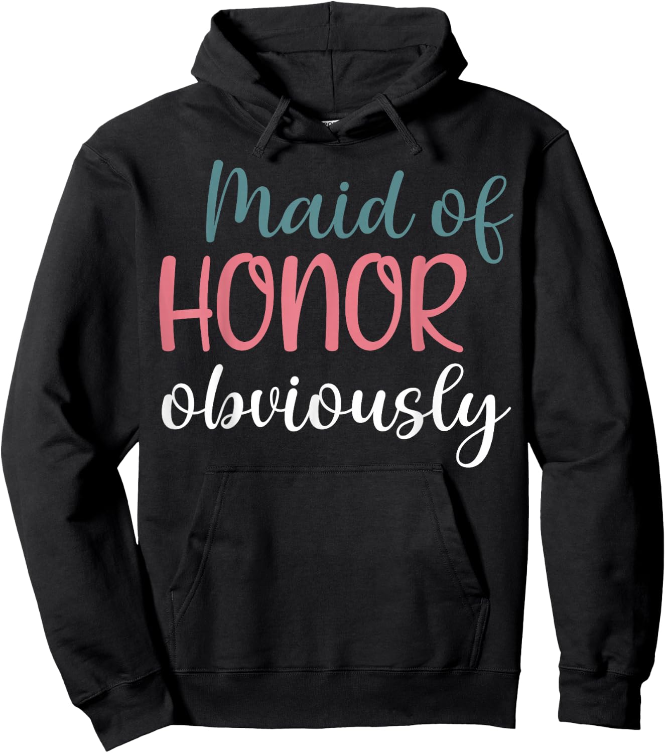 Maid Of Honor Proposal Bridal Team Maid Of Honor Obviously Hoodie - Hoodie | Black