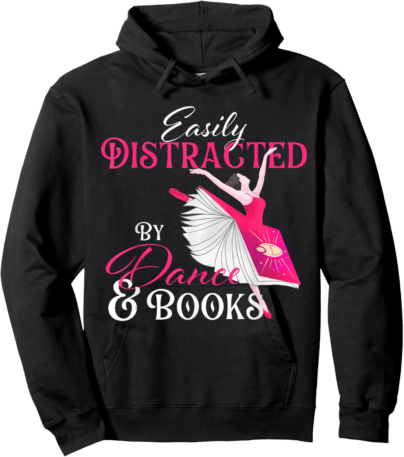 Easily Distracted by Dance & Books - Ballet Dancer Ballerina Hoodie - Hoodie | Black