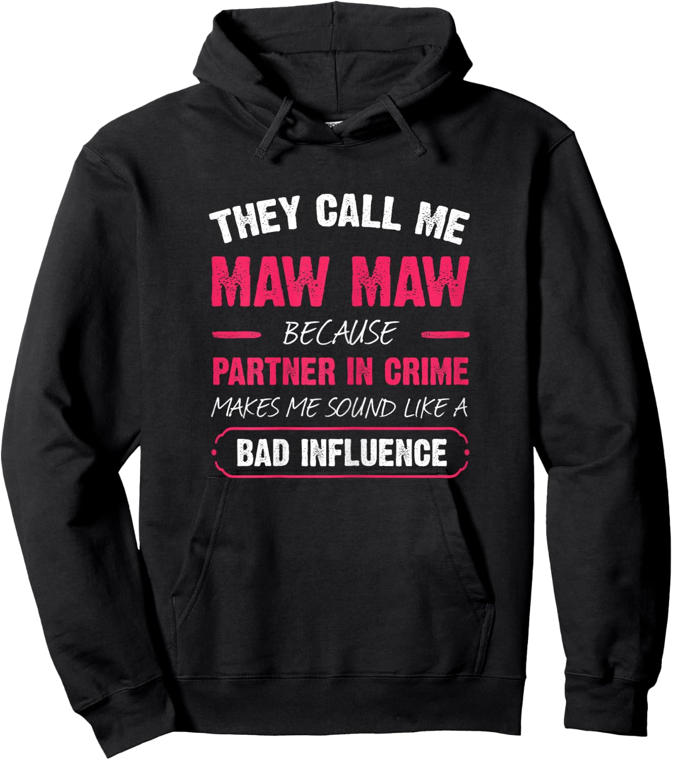 They Call Me Maw Maw Because Partner In Crime Funny Hoodie - Hoodie | Black