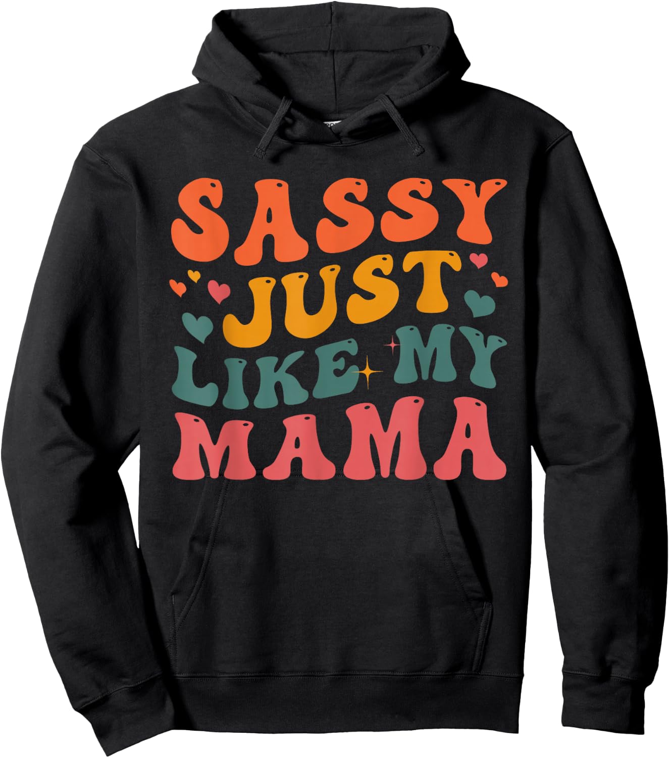 Sassy Just Like My Mama Groovy Happy Mother Day Hoodie - Hoodie | Black