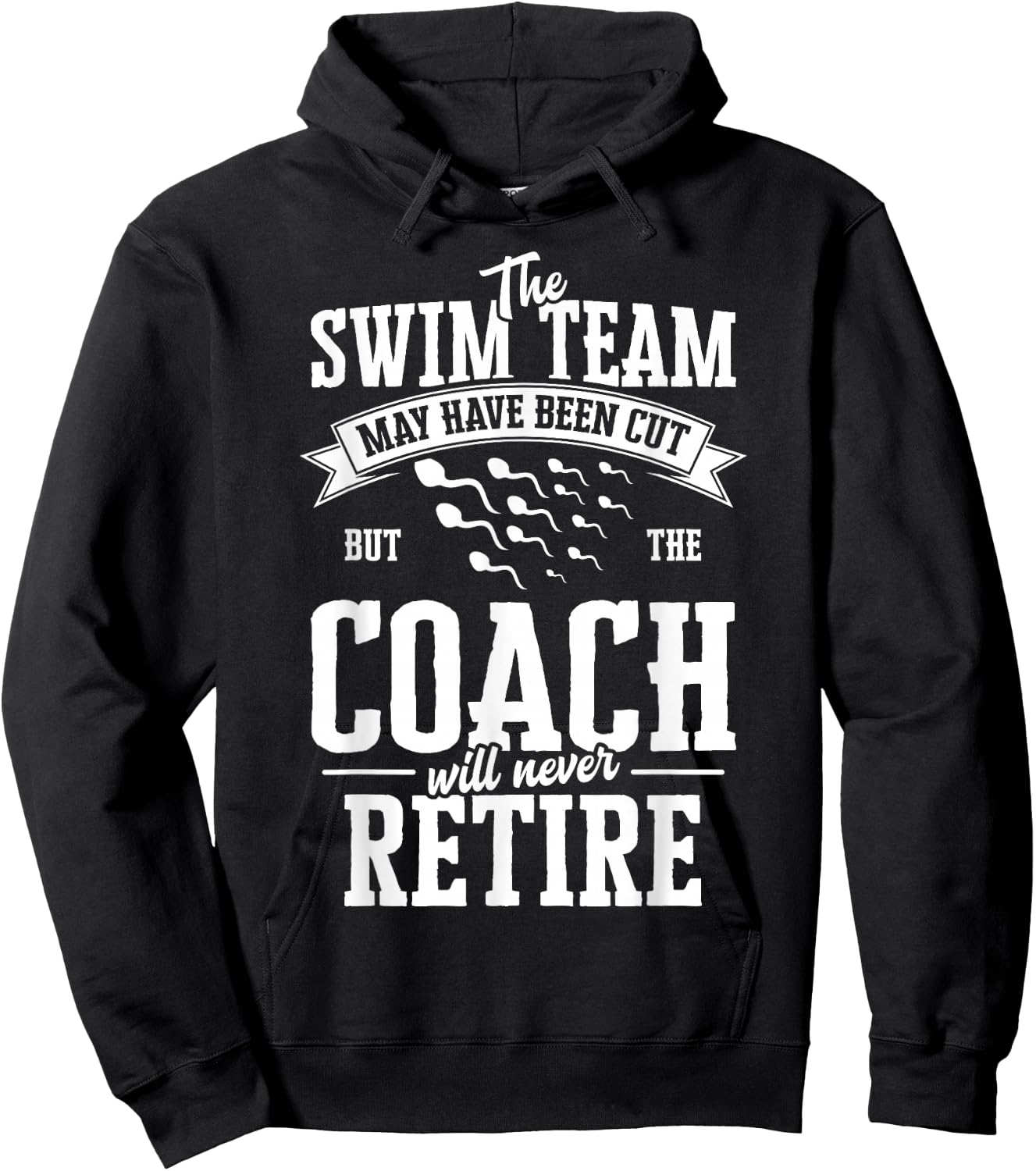 The Swim Team May have been Cut but the Coach Vasectomy Hoodie - Hoodie | Black