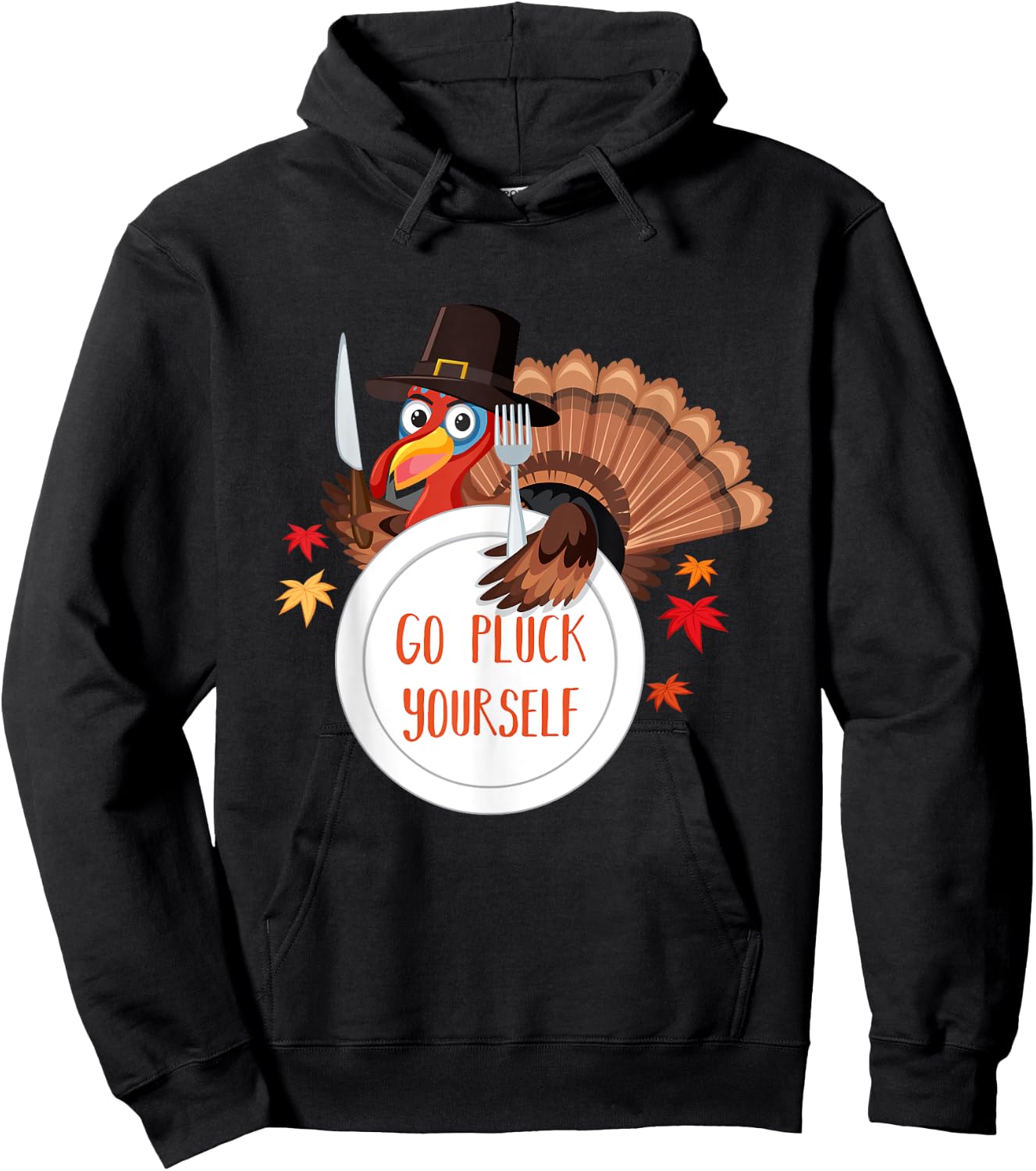 Go Pluck Yourself | Funny Thanksgiving Saying Hoodie - Hoodie | Black