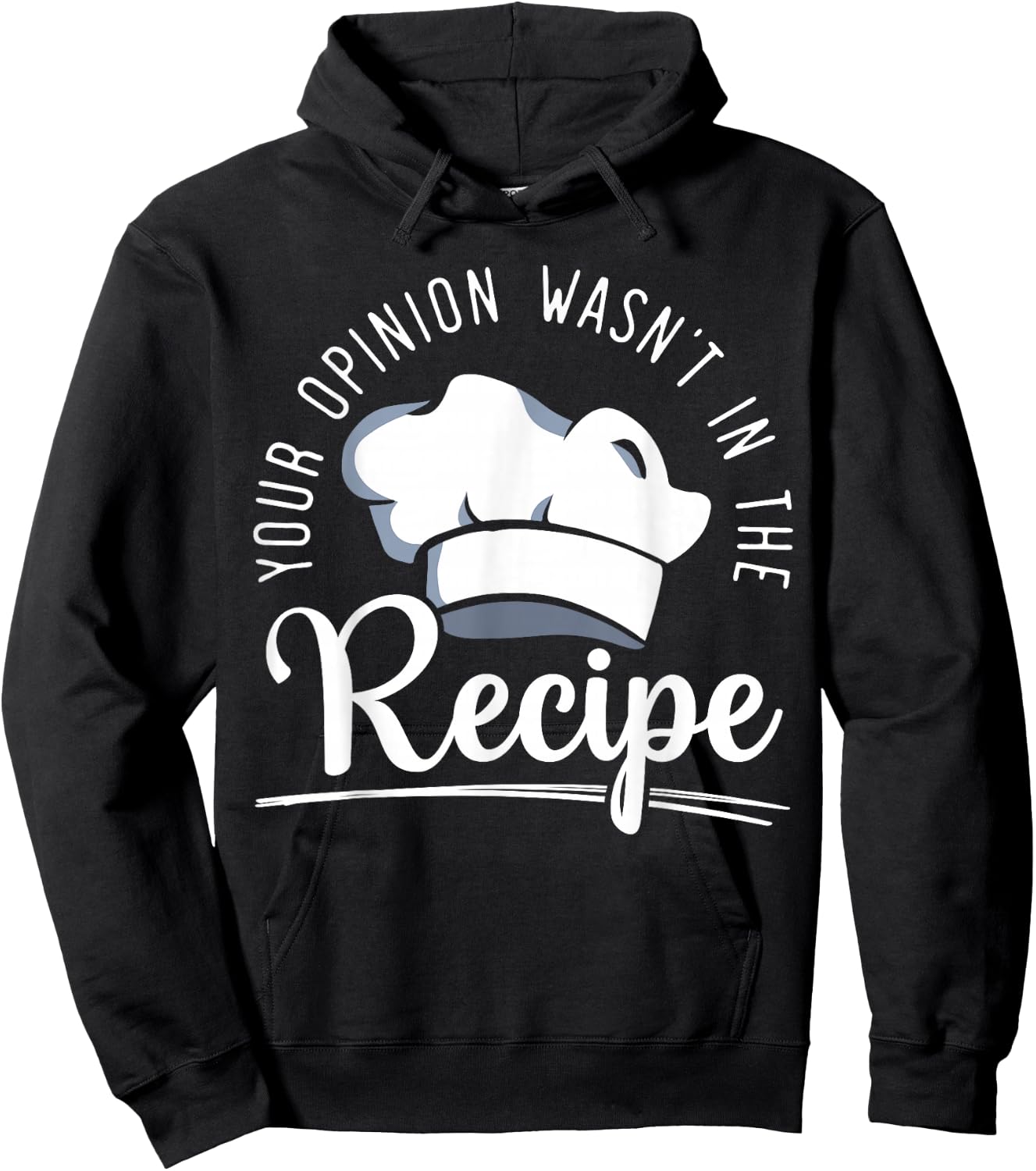 Your Opinion Wasn't On The Recipe Funny Culinary Chef Hoodie - Hoodie | Black