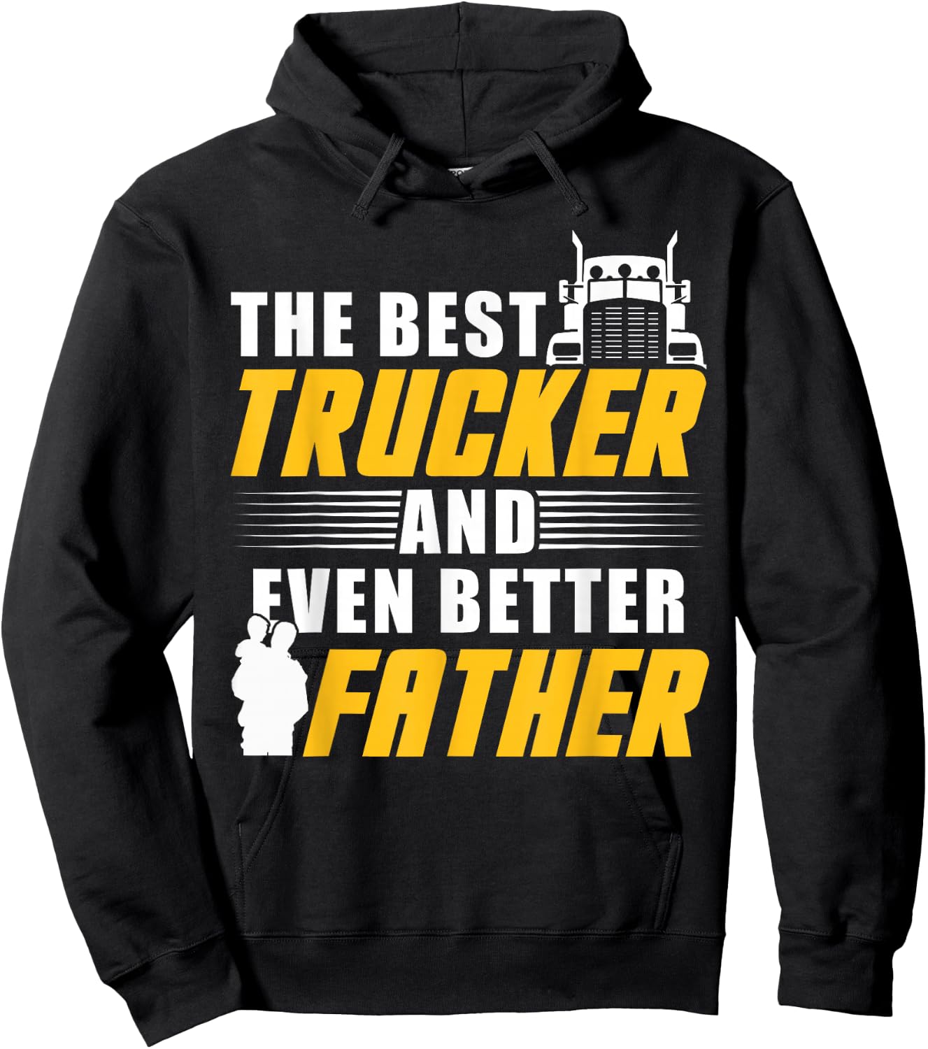 The Best Trucker And Even Better Father For Dad Hoodie - Hoodie | Black
