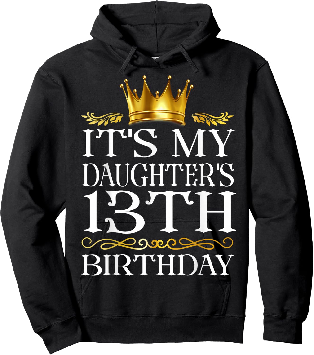 It's My Daughter's 13th Birthday Happy Birthday 13 Years Old Hoodie - Hoodie | Black