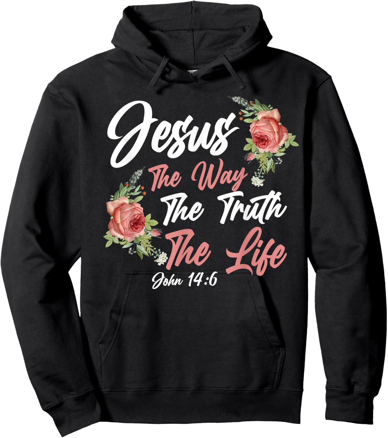 Christian Bible Verse Quote Rose Flower John 14:6 Hoodie - Hoodie | Black