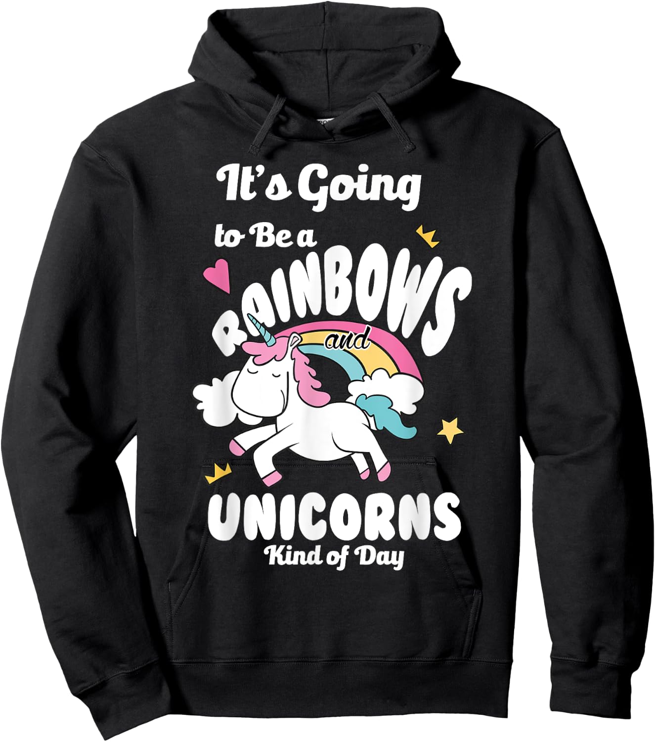 It's Going To Be A Rainbows And Unicorns Kind Of Day Happy Hoodie - Hoodie | Black