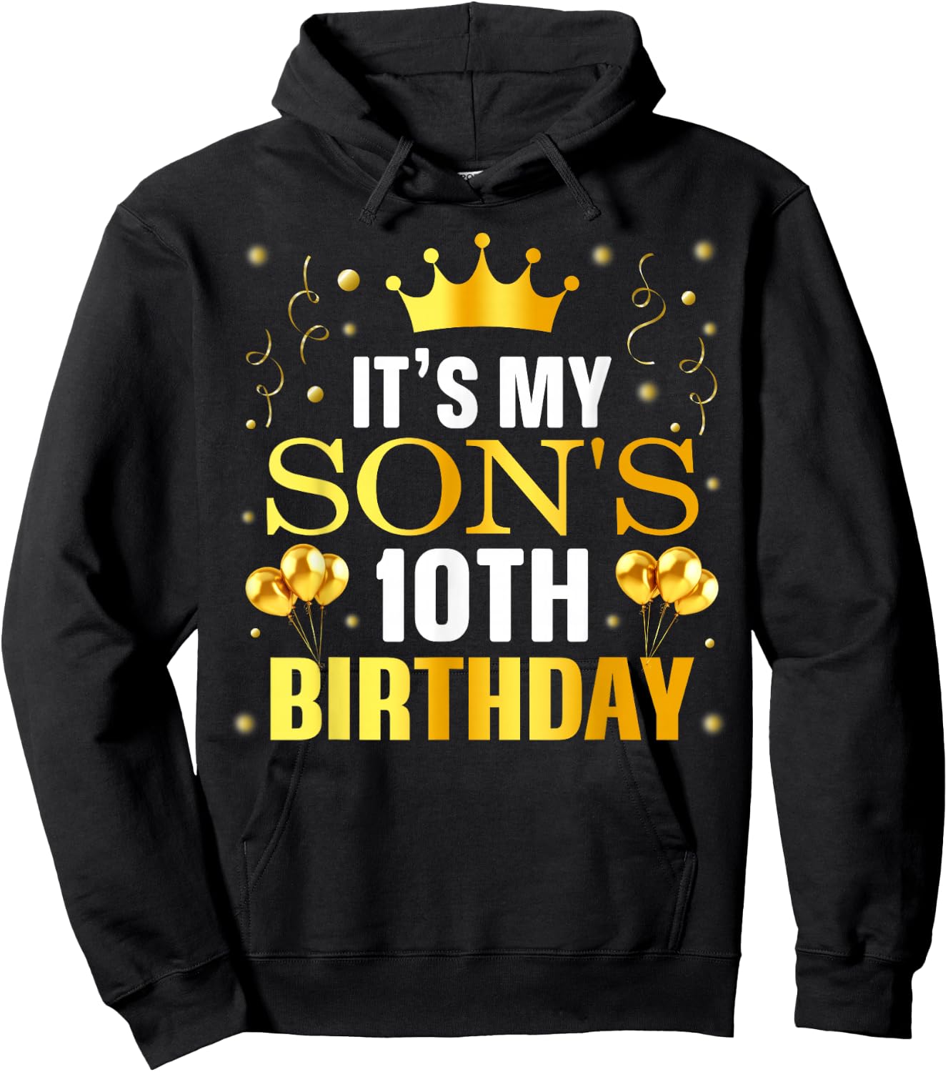 It's My Son's 10th Birthday Happy Birthday 10 Years Old Hoodie - Hoodie | Black