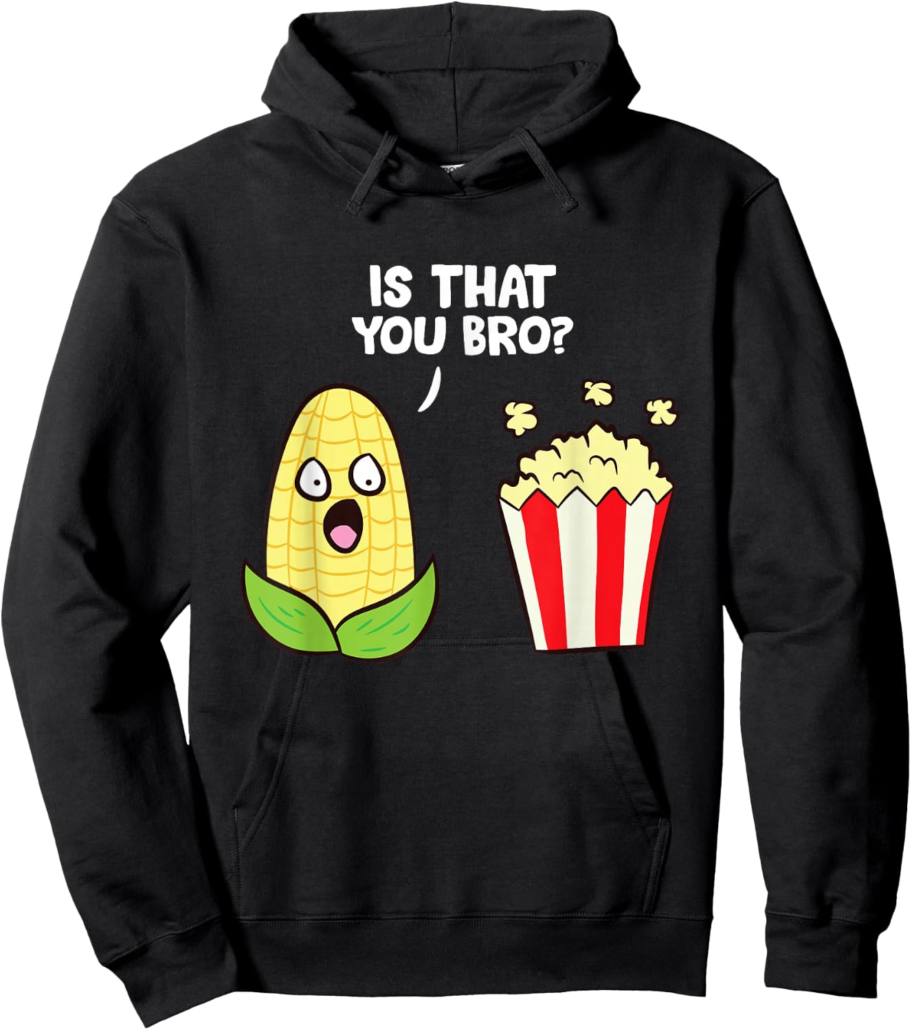 Funny Popcorn Pun Is That You Bro? Love Popcorn Hoodie - Hoodie | Black