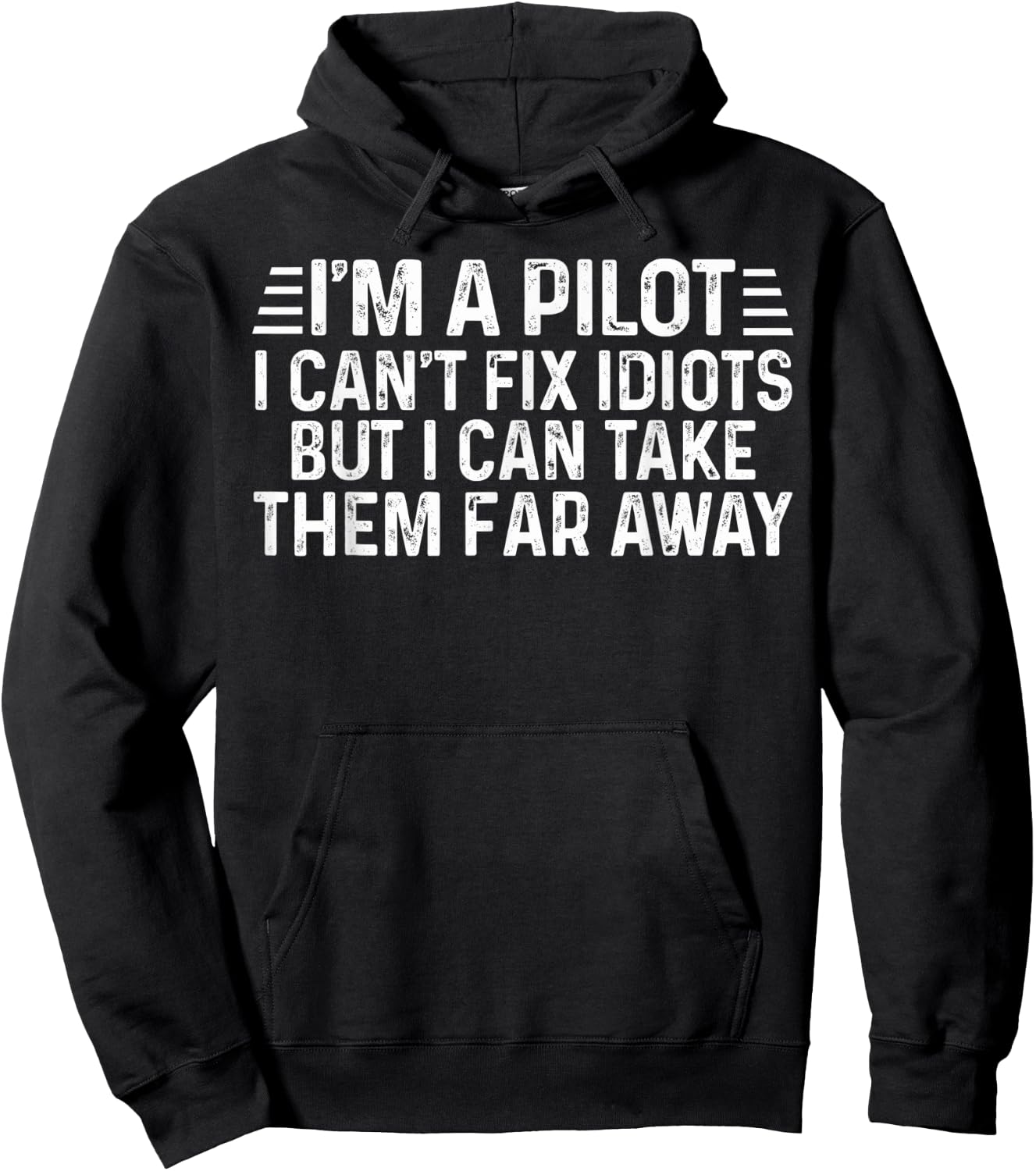 I Am A Pilot I Can't Fix Idiots But I Can Take Them Far Away Hoodie - Hoodie | Black