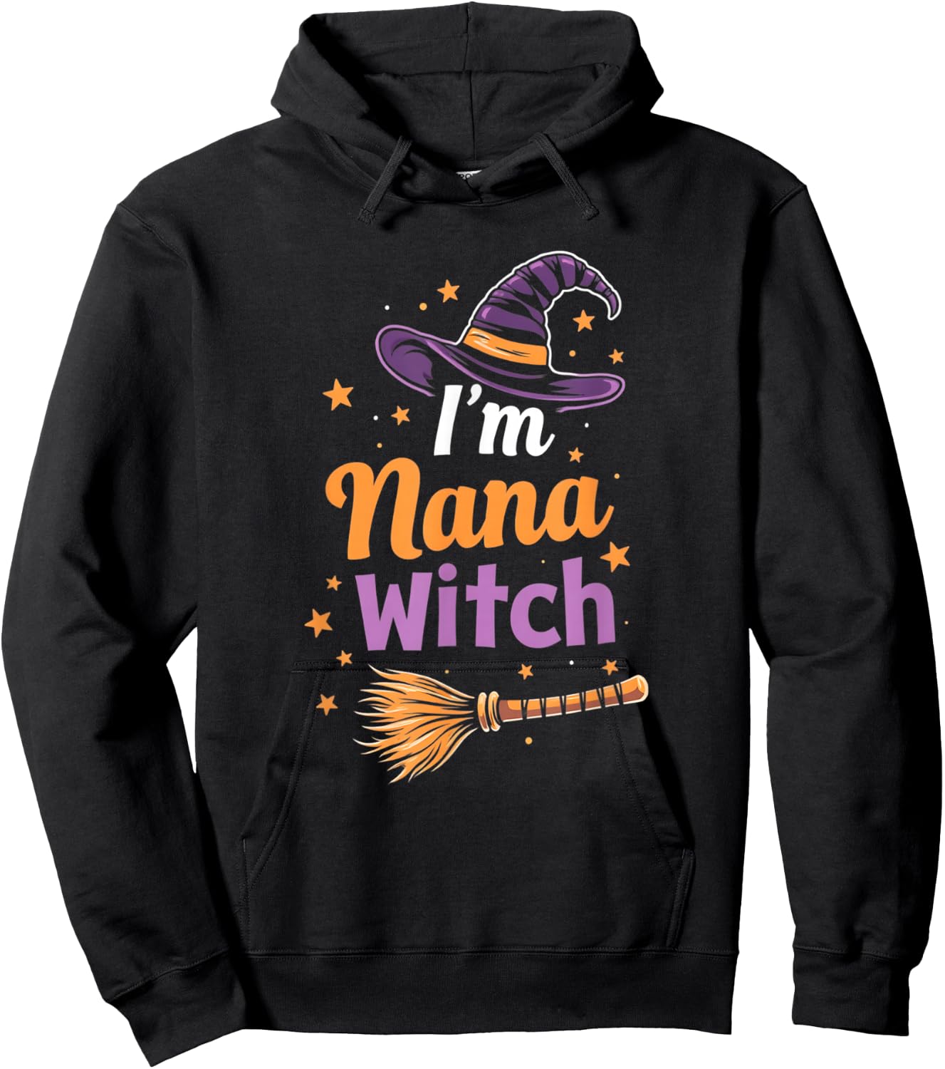 I'm The Nana Witch Nana Halloween Costume Halloween Quote Hoodie - Hoodie | Black