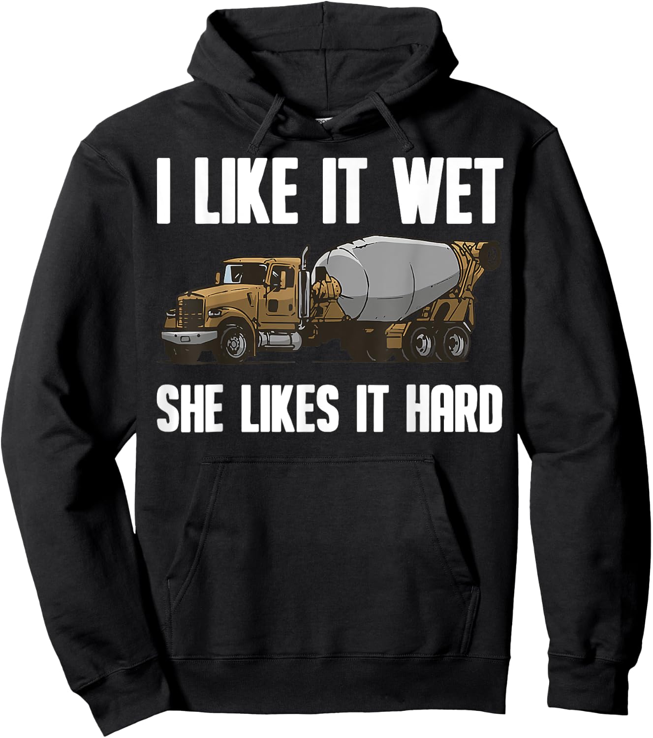 Funny I Like It Wet She Likes It Hard Cement Concrete Worker Hoodie - Hoodie | Black